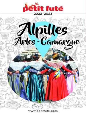 cover image of ALPILLES--CAMARGUE--ARLES 2022 Petit Futé